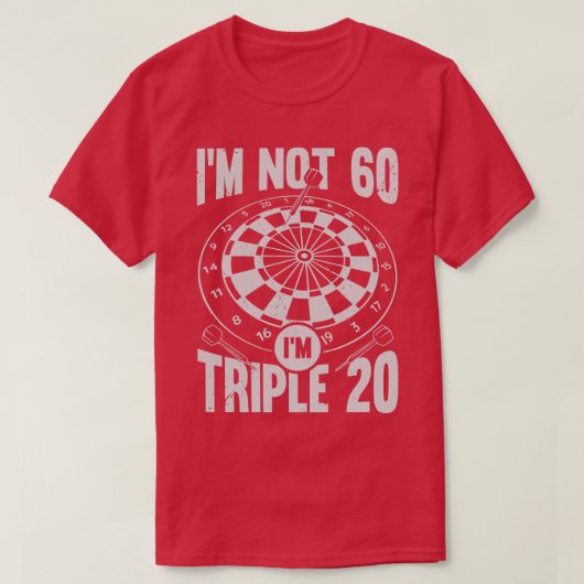 Im niet 60 Im Triple 20 Darts Player Gift T-shirt (Design voorkant)