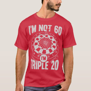 Im niet 60 Im Triple 20 Darts Player Gift T-shirt