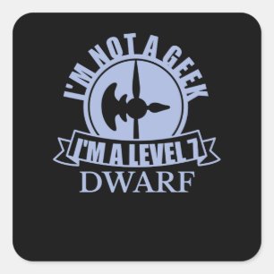 IM NIET EEN GEEK IM EEN NIVEAU 7 DWARF VIERKANTE STICKER