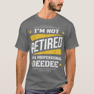 Im Niet in ruste Professionele Deeg  Retirem T-shirt