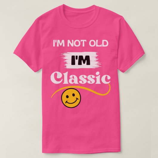 Im niet oud Im classic 3 T-shirt (Design voorkant)