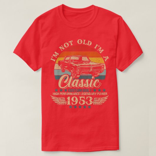 IM Niet Oud IM Classic Auto Verjaardag 1953 T-shirt (Design voorkant)