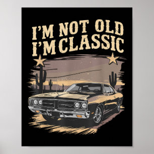 IM niet oud IM Clic Grappige Auto Grafische Mannen Poster