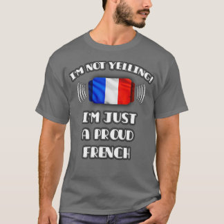 Im niet schreeuwen Im een trots Frans cadeau voor  T-shirt
