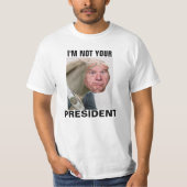 IM NIET UW PRESIDENT T-SHIRT (Voorkant)