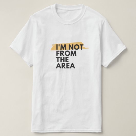 IM NIET VAN HET GEBIED T-shirt (Design voorkant)