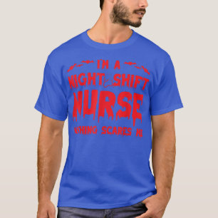 Im Night Shift Zurse Niets maakt me gek. T-shirt