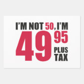 Im Not 50 Im 49.95 Plus Tax Inpakpapier Vel (Voorkant 2)