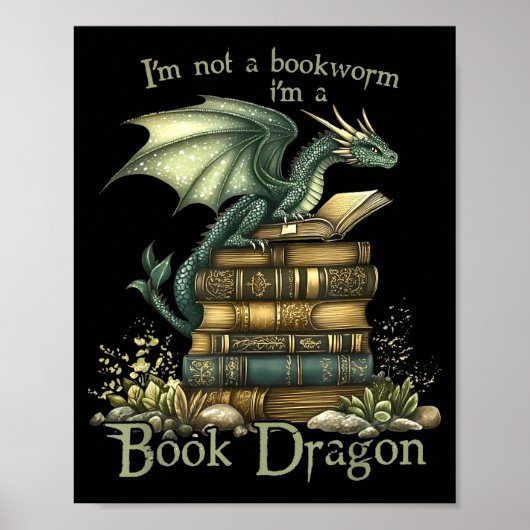 I'm Not A Bookworm I'm A Book Dragon  Poster (Voorkant)