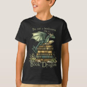 I'm Not A Bookworm I'm A Book Dragon T-shirt (Voorkant)