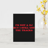 I'm Not A Dj But I Still Got The Tracks Funny Quot Kaart (Gele Bloem)