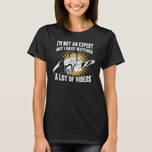 I'm not a expert funny woodworker chainsaw sawdust t-shirt (Voorkant)