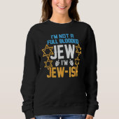 I'm Not A Full Blooded Jew I'm Jew Ish  Hanukkah Trui (Voorkant)
