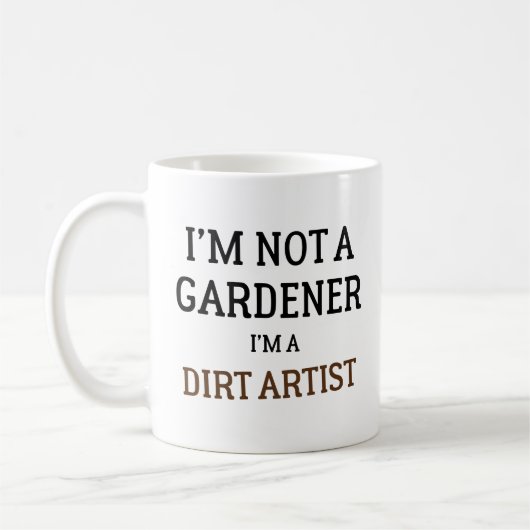 I'm Not A Gardener I'm A Dirt Artist Funny Koffiemok (Links)