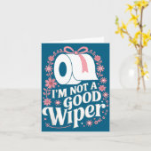 I'm Not A Good Wiper Saying Funny Inappropriate Me Kaart (Gele Bloem)