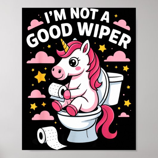I'm Not A Good Wiper Unicorn Bathroom Humor Funny Poster (Voorkant)
