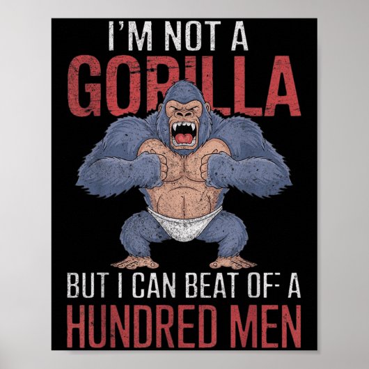 I'm Not A Gorilla But I Can Beat Off Hundred Men A Poster (Voorkant)