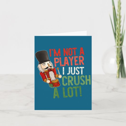 I'm Not A Player I Just Crush A-lot Funny Xmas Des Kaart (Voorkant)