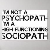 Im not a psychopath Im a high functioning sociopat Poster (Voorkant)