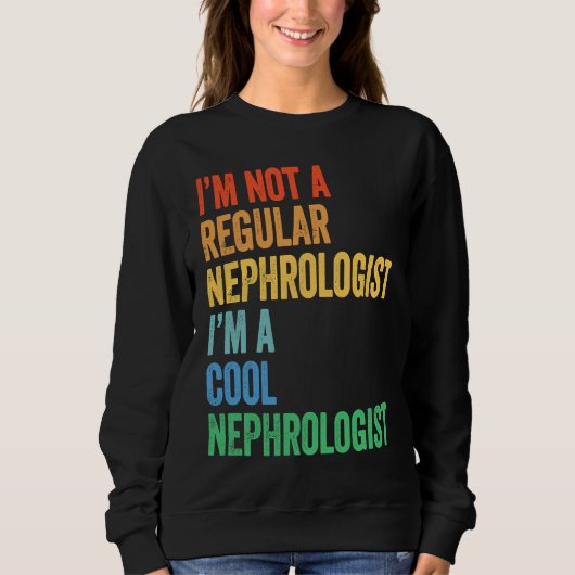 I'm Not A Regular Nephrologist I'm A Cool Nephrolo Trui (Voorkant)