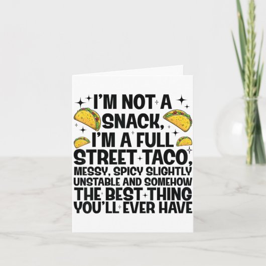I'm Not A Snack I'm A Full Street Taco Funny Quote Kaart (Voorkant)