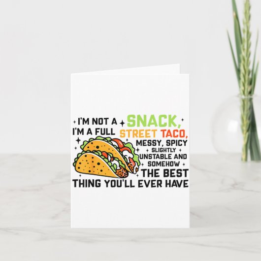 I'm Not A Snack I'm A Full Street Taco Funny Quote Kaart (Voorkant)