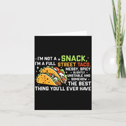 I'm Not A Snack I'm A Full Street Taco Funny Quote Kaart (Voorkant)