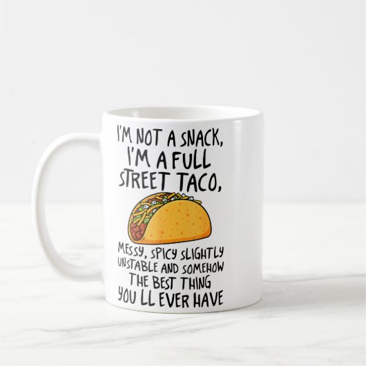 I'm Not A Snack I'm A Full Street Taco Funny Quote Koffiemok (Links)