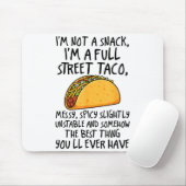 I'm Not A Snack I'm A Full Street Taco Funny Quote Muismat (Met muis)