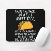 I'm Not A Snack I'm A Full Street Taco Funny Quote Muismat (Met muis)
