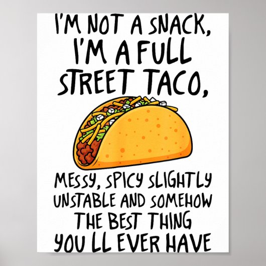 I'm Not A Snack I'm A Full Street Taco Funny Quote Poster (Voorkant)