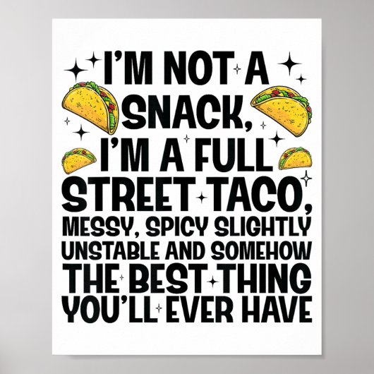 I'm Not A Snack I'm A Full Street Taco Funny Quote Poster (Voorkant)
