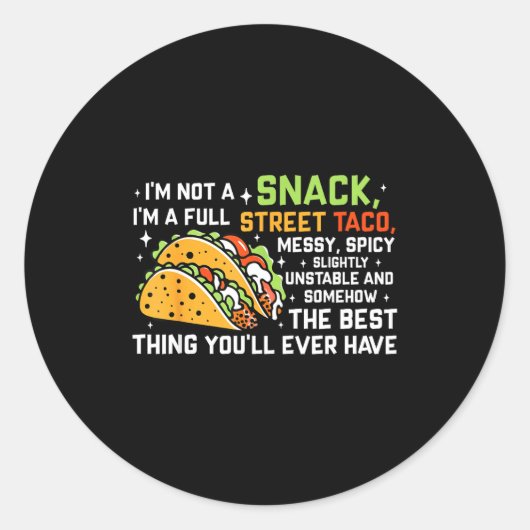 I'm Not A Snack I'm A Full Street Taco Funny Quote Ronde Sticker (Voorkant)
