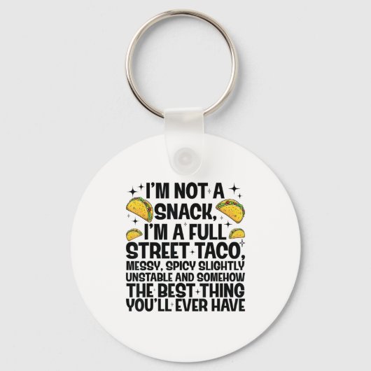 I'm Not A Snack I'm A Full Street Taco Funny Quote Sleutelhanger (Voorkant)