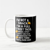 I'm Not A Snack I'm A Full Street Taco Messy Scy U Koffiemok (Links)
