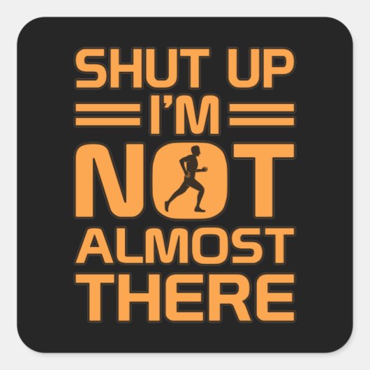 I'm Not Almost There Half Marathon Runner Running Vierkante Sticker (Voorkant)