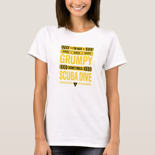 Im Not Always Grumpy Sometimes I Scuba Dive Scuba T-shirt (Voorkant)