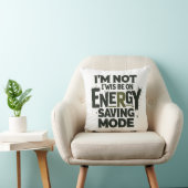  I'm Not Always On Energy Saving Mode - Funny Quot Kussen (Stoel)