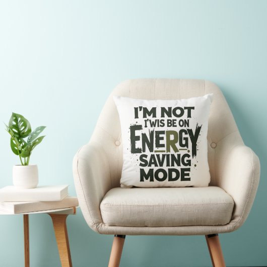  I'm Not Always On Energy Saving Mode - Funny Quot Kussen (Stoel)