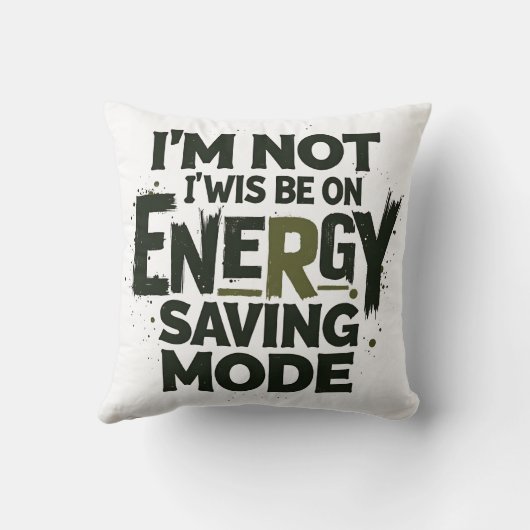  I'm Not Always On Energy Saving Mode - Funny Quot Kussen (Achterkant)