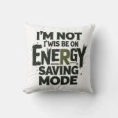  I'm Not Always On Energy Saving Mode - Funny Quot Kussen (Voorkant)