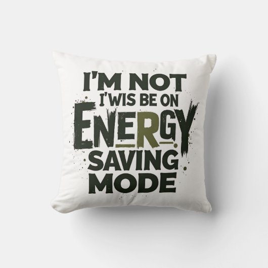  I'm Not Always On Energy Saving Mode - Funny Quot Kussen (Voorkant)