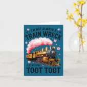 I'm Not Always Train Wreck Just Kidding Toot Funny Kaart (Gele Bloem)