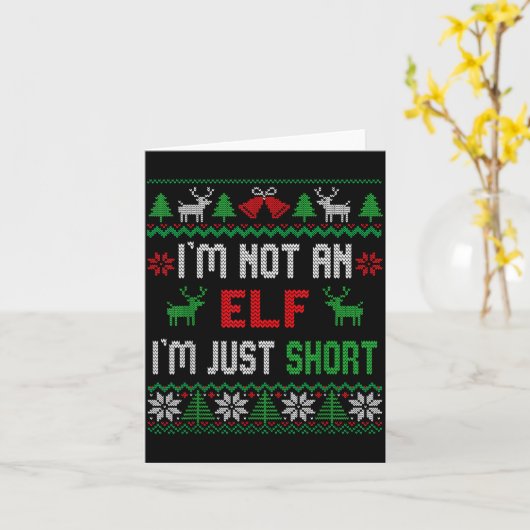 I'm Not An Elf I'm Just Short Christmas Ugly Sweat Kaart (Gele Bloem)