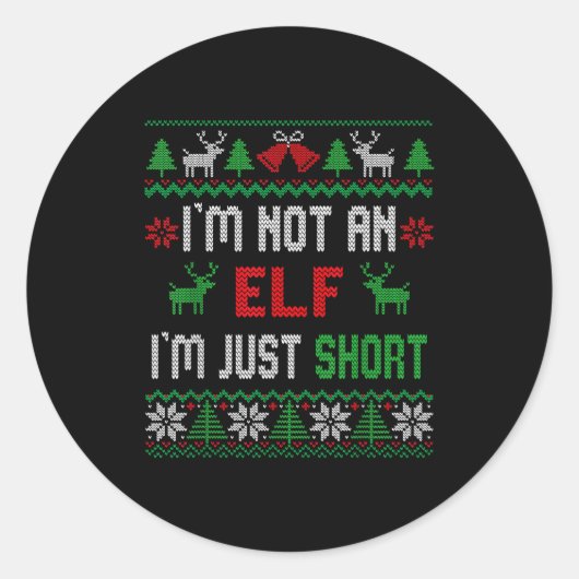 I'm Not An Elf I'm Just Short Christmas Ugly Sweat Ronde Sticker (Voorkant)