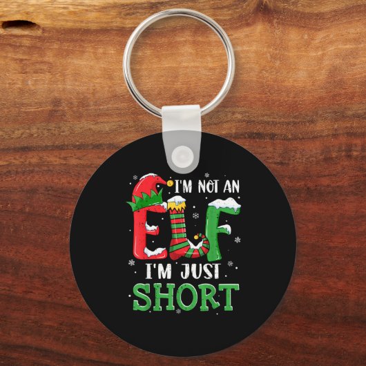 I'm Not An Elf Im Just Short Funny Christmas Match Sleutelhanger (Voorkant)