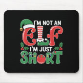 I'm Not An Elf I'm Just Short Matching Group Xmas Muismat (Voorkant)