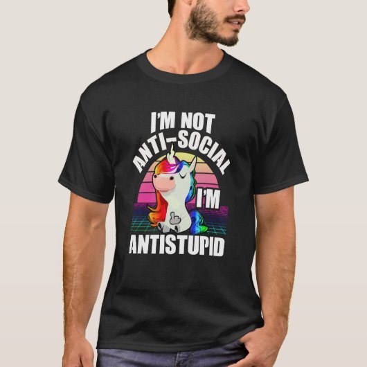 I'm not anti social I'm anti Stupid Middle Finger  T-shirt (Voorkant)