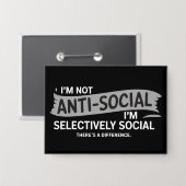 I'm Not Anti-Social I'm Selectively Social Funny Button (Voorkant / Achterkant)