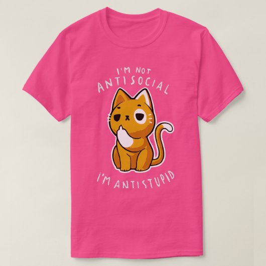 Im not Antisocial Im Antistupid  T-shirt (Design voorkant)